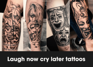 40 Laugh Now Cry Later Tattoo Designs with Meaning