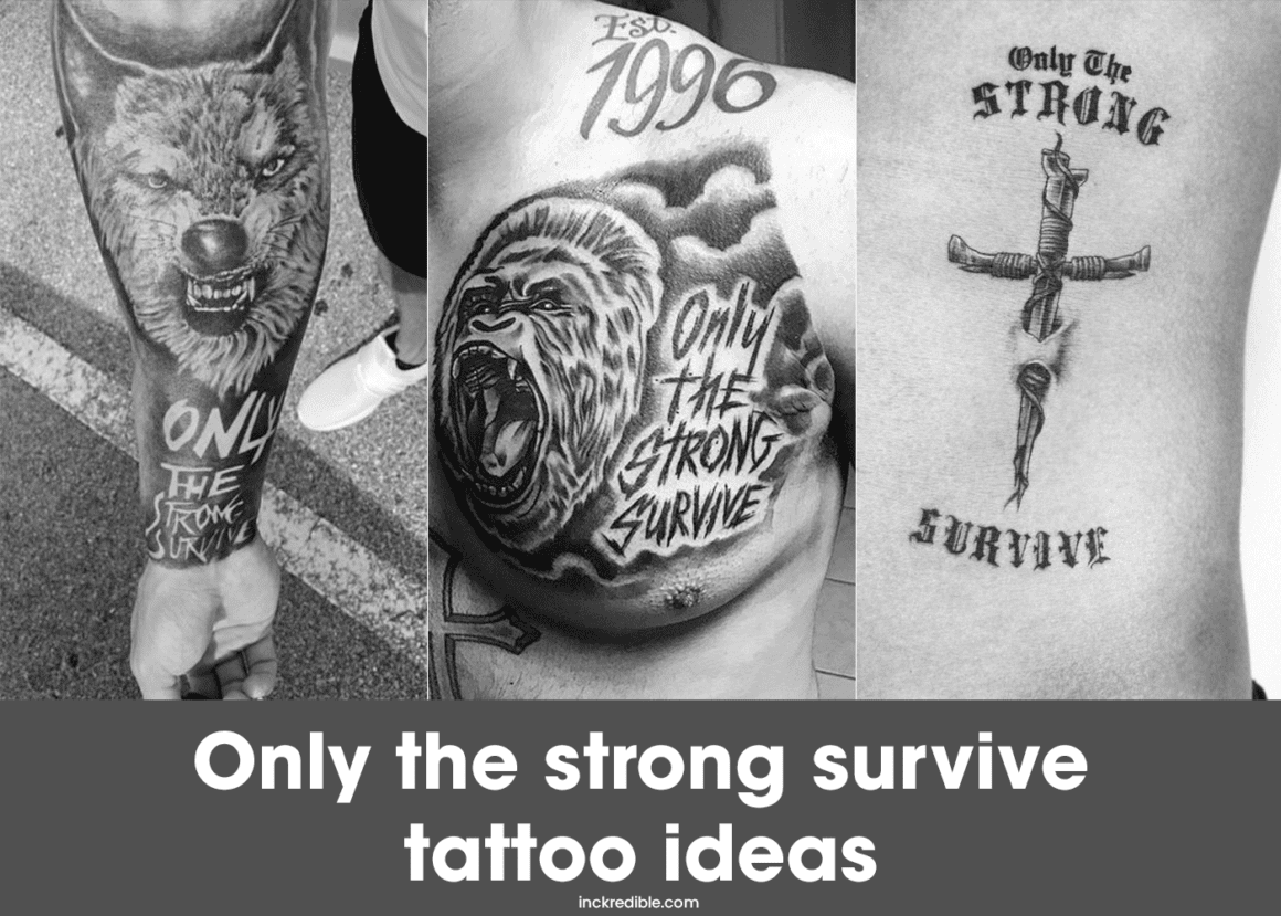 50 Best Only The Strong Survive Tattoo Ideas - TattooTab